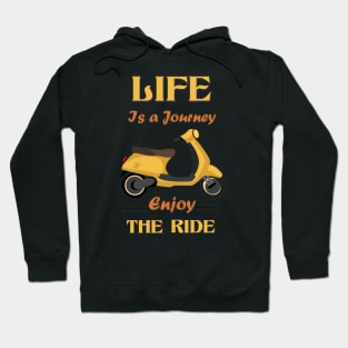 Life Is A Journey, Enjoy The Ride Hoodie